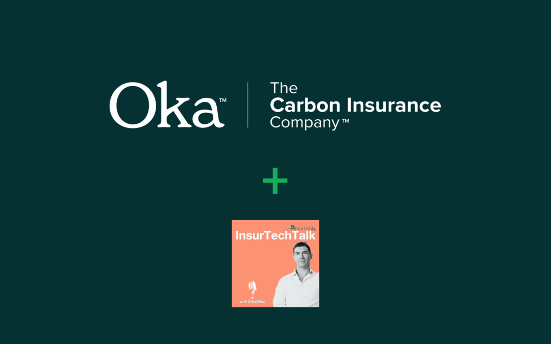 Oka™ CEO, Chris Slater and COO, Yaron Ben-Zvi, Interviewed on InsurTech Talk Podcast by InsurTechLA