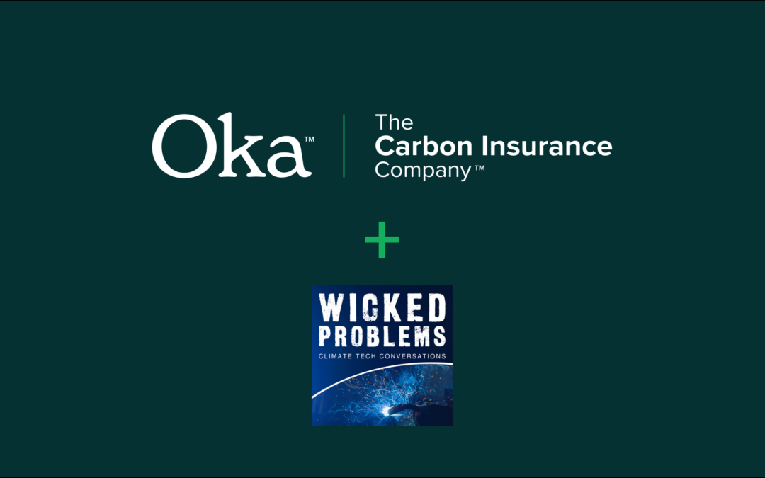 Oka Founder & CEO, Chris Slater, Featured on Wicked Problems: Climate Tech Conversations